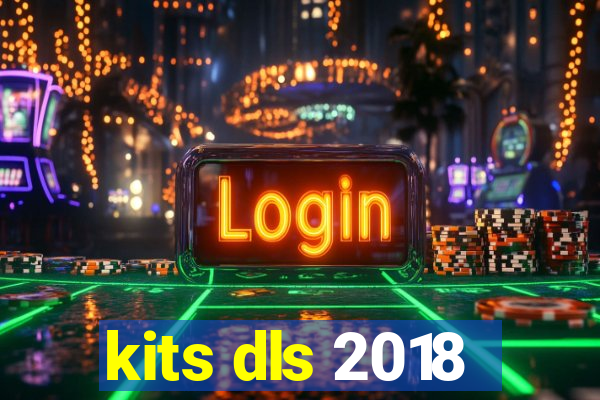 kits dls 2018